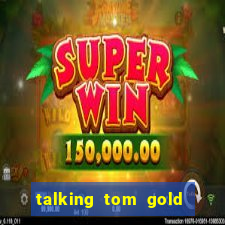 talking tom gold run 1.0 5.684 apk